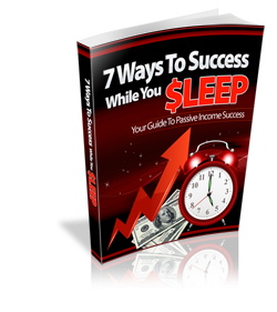 7 Ways to Success While you Sleep